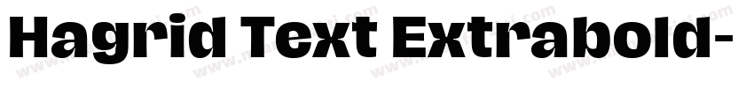 Hagrid Text Extrabold字体转换